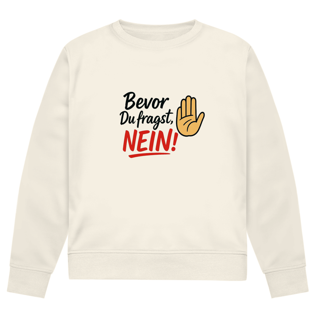 Herren Premium Bio Sweatshirt „Bevor du fragst: NEIN“ | Lustiges Spruch Sweatshirt für Männer