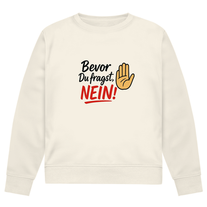 Herren Premium Bio Sweatshirt „Bevor du fragst: NEIN“ | Lustiges Spruch Sweatshirt für Männer