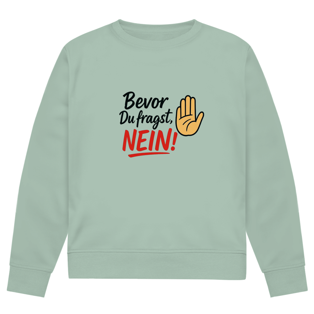Herren Premium Bio Sweatshirt „Bevor du fragst: NEIN“ | Lustiges Spruch Sweatshirt für Männer