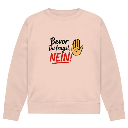 Herren Premium Bio Sweatshirt „Bevor du fragst: NEIN“ | Lustiges Spruch Sweatshirt für Männer