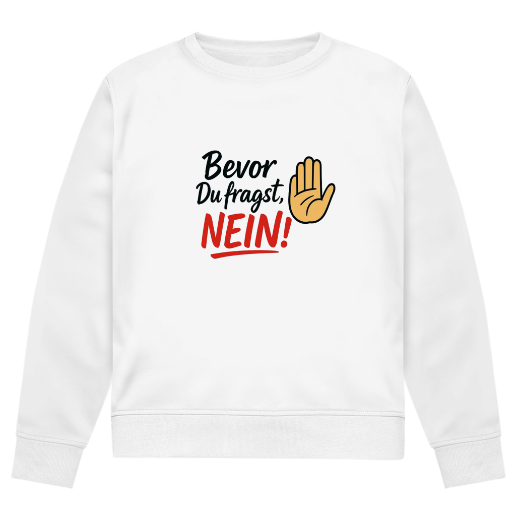 Herren Premium Bio Sweatshirt „Bevor du fragst: NEIN“ | Lustiges Spruch Sweatshirt für Männer