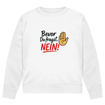Herren Premium Bio Sweatshirt „Bevor du fragst: NEIN“ | Lustiges Spruch Sweatshirt für Männer