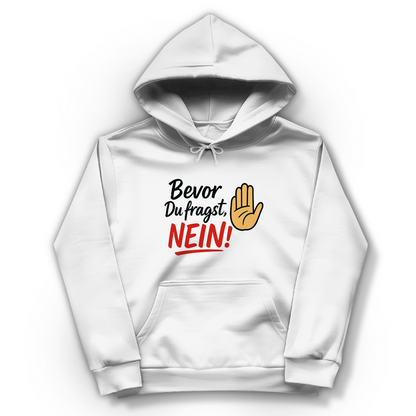 Damen Hoodie „Bevor du fragst: NEIN“ | Lustiger Spruch Hoodie für Frauen