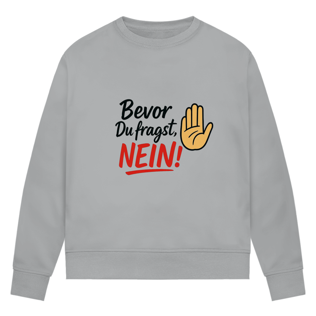 Damen Premium Bio Sweatshirt „Bevor du fragst: NEIN“ | Lustiges Spruch Sweatshirt für Frauen