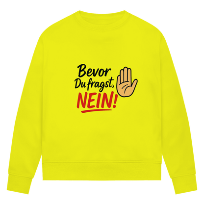 Damen Premium Bio Sweatshirt „Bevor du fragst: NEIN“ | Lustiges Spruch Sweatshirt für Frauen