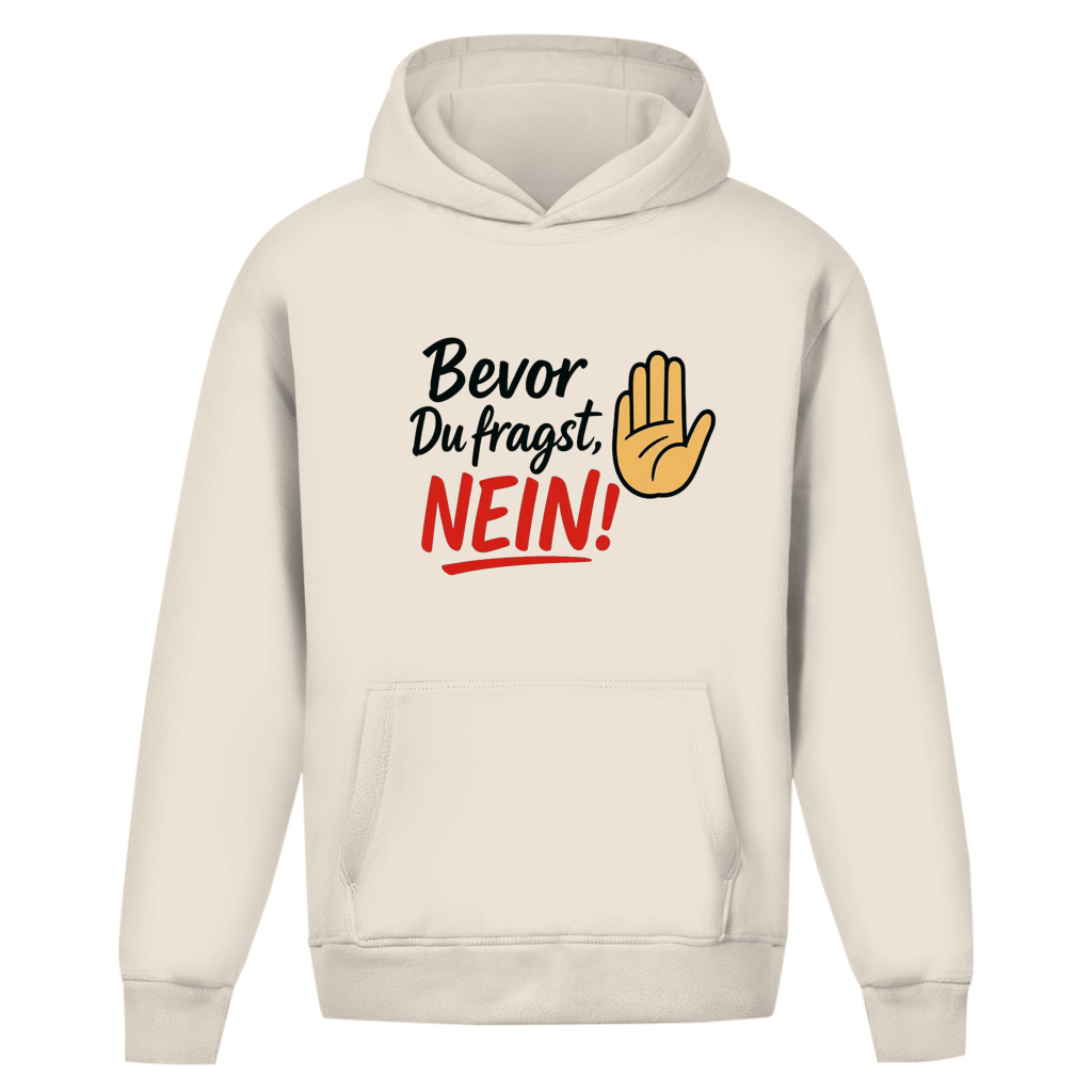 Oversize Hoodie ohne Kordel „Bevor du fragst: NEIN“ | Lustiger Statement Hoodie