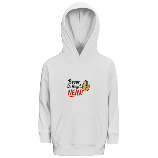 Kinder Premium Bio Hoodie „Bevor du fragst: NEIN“ | Lustiger Spruch Hoodie für Kids
