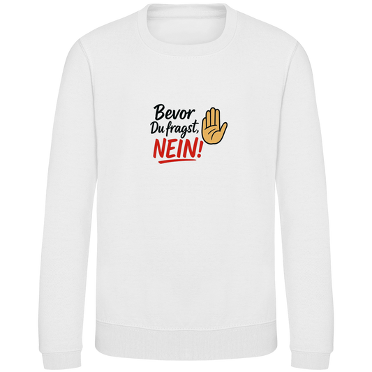 Kinder Sweatshirt „Bevor du fragst: NEIN“ | Lustiges Spruch Sweatshirt für Kids