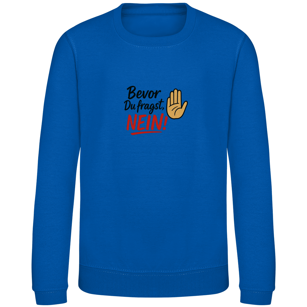 Kinder Sweatshirt „Bevor du fragst: NEIN“ | Lustiges Spruch Sweatshirt für Kids