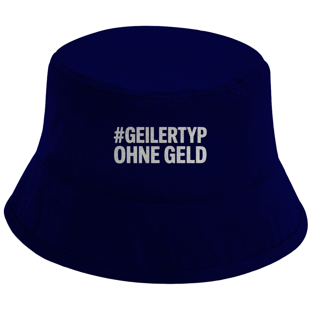 Bucket Hat „#GEILERTYP OHNE GELD“ – Unisex Statement Hut aus Bio-Baumwolle mit UPF50+