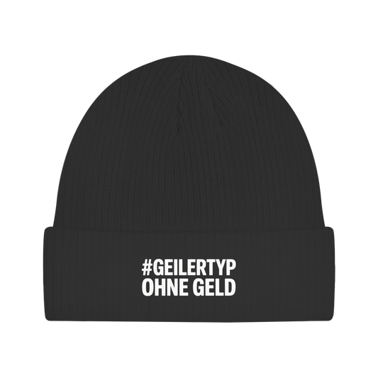 Beanie „#GEILERTYP OHNE GELD“ – Unisex Statement Beanie aus Bio-Baumwolle, weich & bequem
