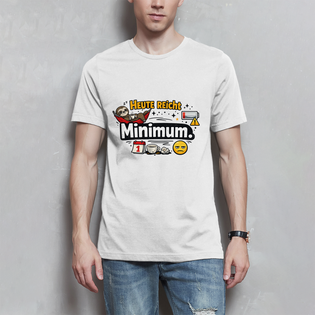Lustiges Herren T-Shirt „Heute reicht Minimum“ – Humor Shirt für Männer