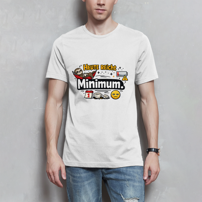 Lustiges Herren T-Shirt „Heute reicht Minimum“ – Humor Shirt für Männer