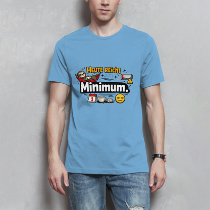 Lustiges Herren T-Shirt „Heute reicht Minimum“ – Humor Shirt für Männer