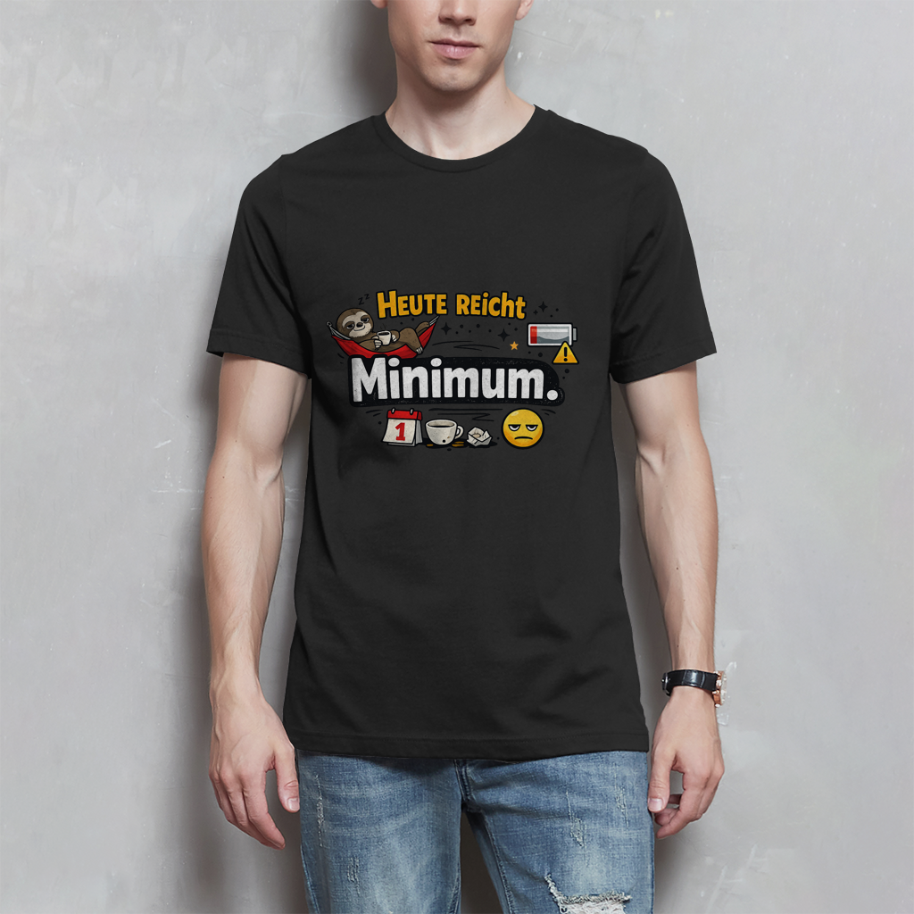 Lustiges Herren T-Shirt „Heute reicht Minimum“ – Humor Shirt für Männer