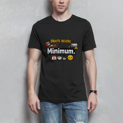 Lustiges Herren T-Shirt „Heute reicht Minimum“ – Humor Shirt für Männer
