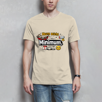 Lustiges Herren T-Shirt „Heute reicht Minimum“ – Humor Shirt für Männer