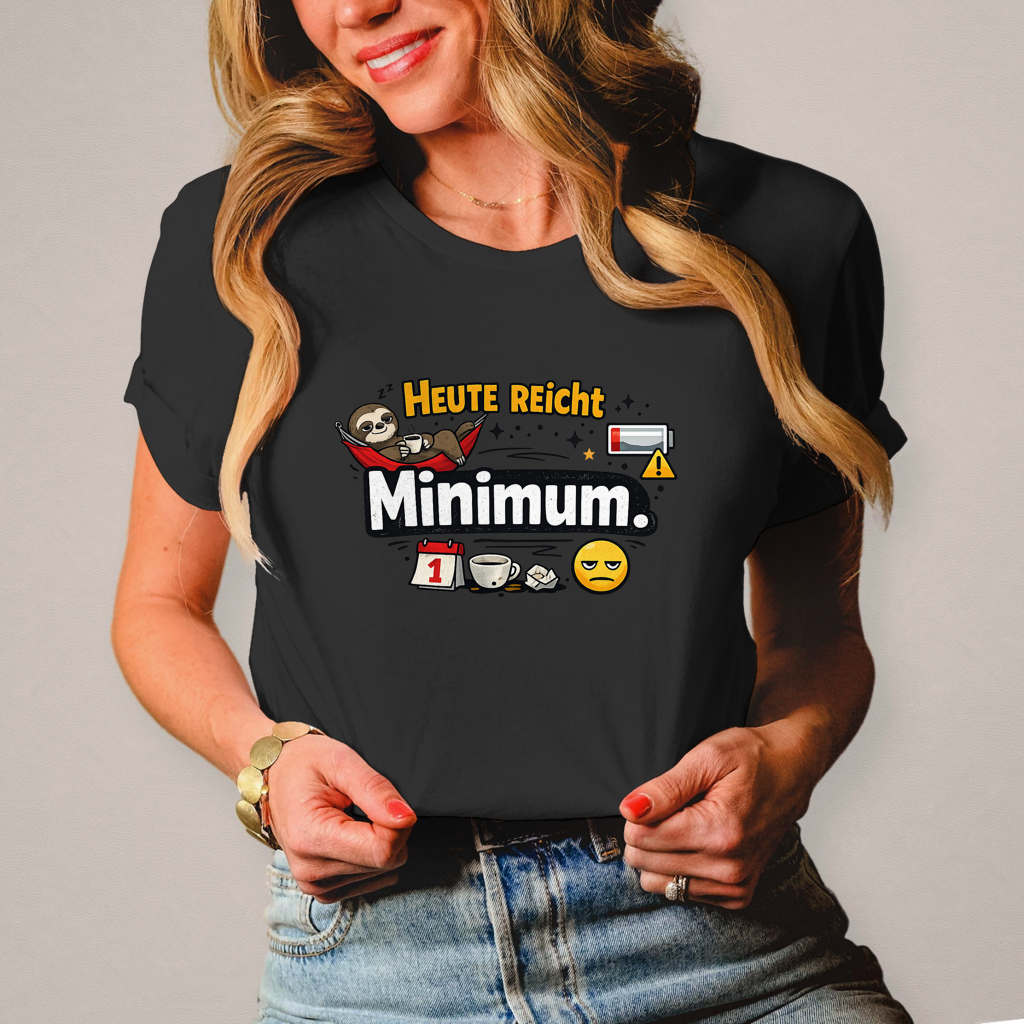 Lustiges Damen T-Shirt „Heute reicht Minimum“ – Humor Shirt für Frauen