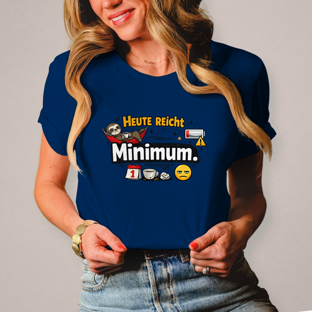 Lustiges Damen T-Shirt „Heute reicht Minimum“ – Humor Shirt für Frauen