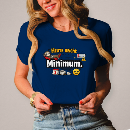 Lustiges Damen T-Shirt „Heute reicht Minimum“ – Humor Shirt für Frauen
