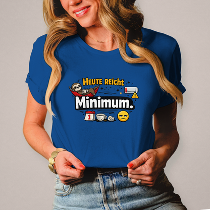 Lustiges Damen T-Shirt „Heute reicht Minimum“ – Humor Shirt für Frauen
