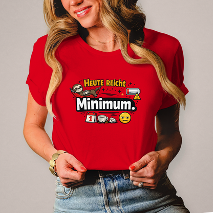 Lustiges Damen T-Shirt „Heute reicht Minimum“ – Humor Shirt für Frauen