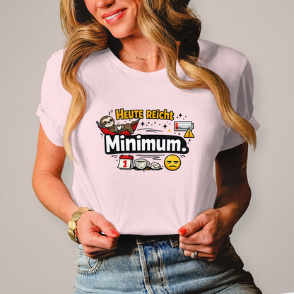 Lustiges Damen T-Shirt „Heute reicht Minimum“ – Humor Shirt für Frauen