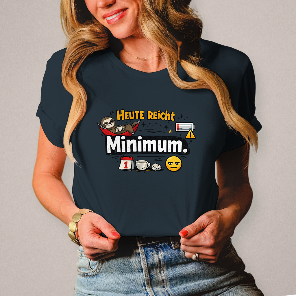 Lustiges Damen T-Shirt „Heute reicht Minimum“ – Humor Shirt für Frauen