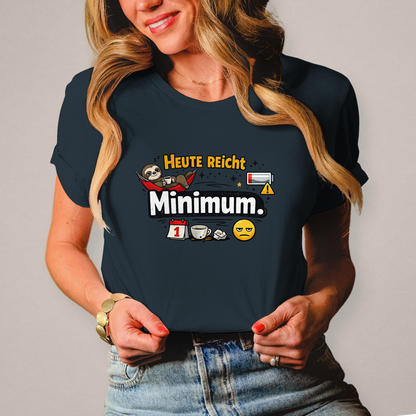 Lustiges Damen T-Shirt „Heute reicht Minimum“ – Humor Shirt für Frauen