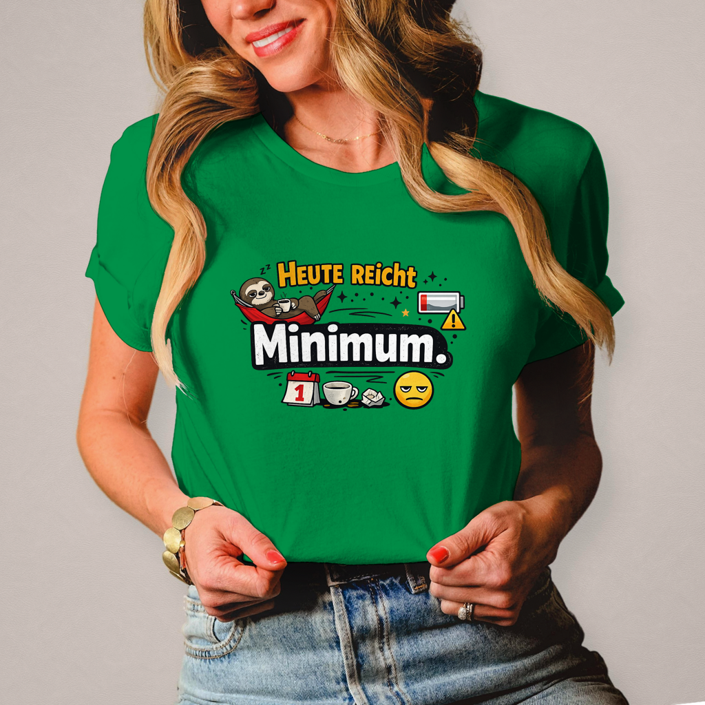 Lustiges Damen T-Shirt „Heute reicht Minimum“ – Humor Shirt für Frauen