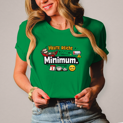 Lustiges Damen T-Shirt „Heute reicht Minimum“ – Humor Shirt für Frauen