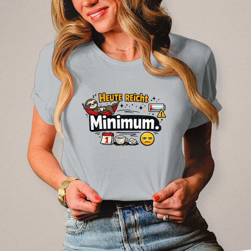 Lustiges Damen T-Shirt „Heute reicht Minimum“ – Humor Shirt für Frauen