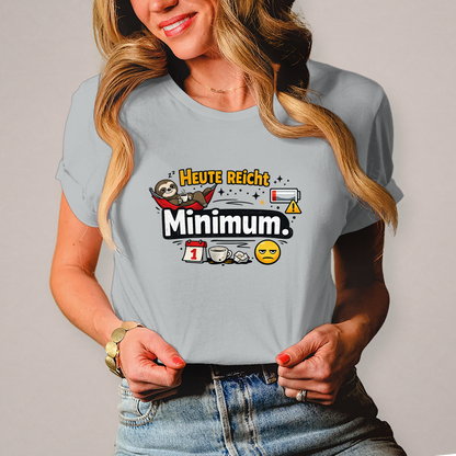 Lustiges Damen T-Shirt „Heute reicht Minimum“ – Humor Shirt für Frauen