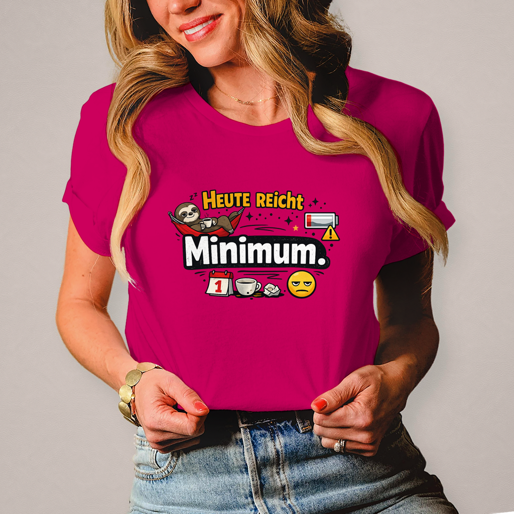 Lustiges Damen T-Shirt „Heute reicht Minimum“ – Humor Shirt für Frauen