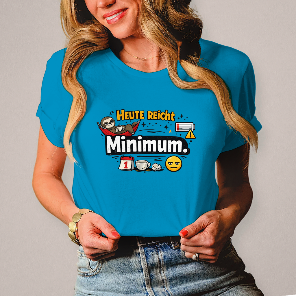Lustiges Damen T-Shirt „Heute reicht Minimum“ – Humor Shirt für Frauen