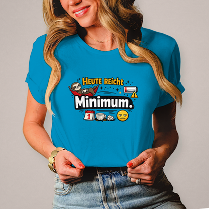 Lustiges Damen T-Shirt „Heute reicht Minimum“ – Humor Shirt für Frauen