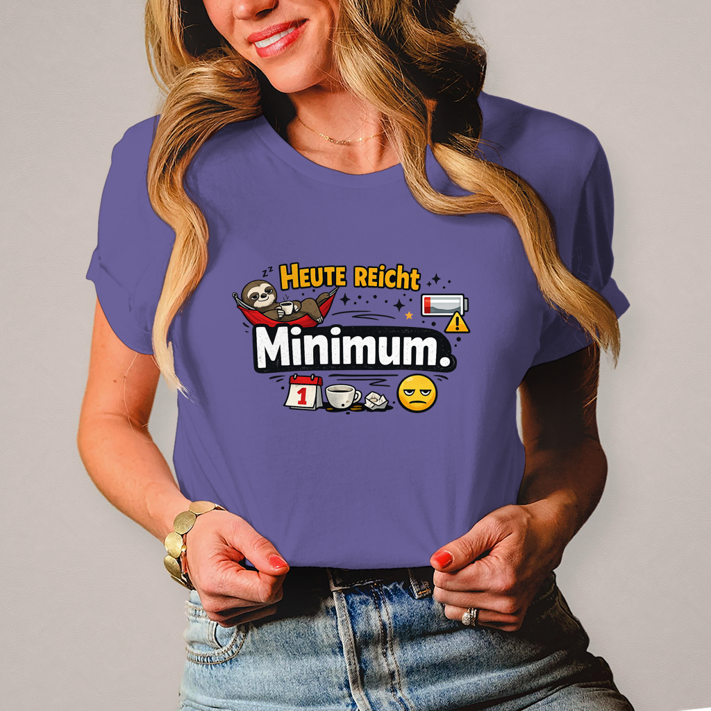 Lustiges Damen T-Shirt „Heute reicht Minimum“ – Humor Shirt für Frauen