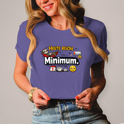 Lustiges Damen T-Shirt „Heute reicht Minimum“ – Humor Shirt für Frauen