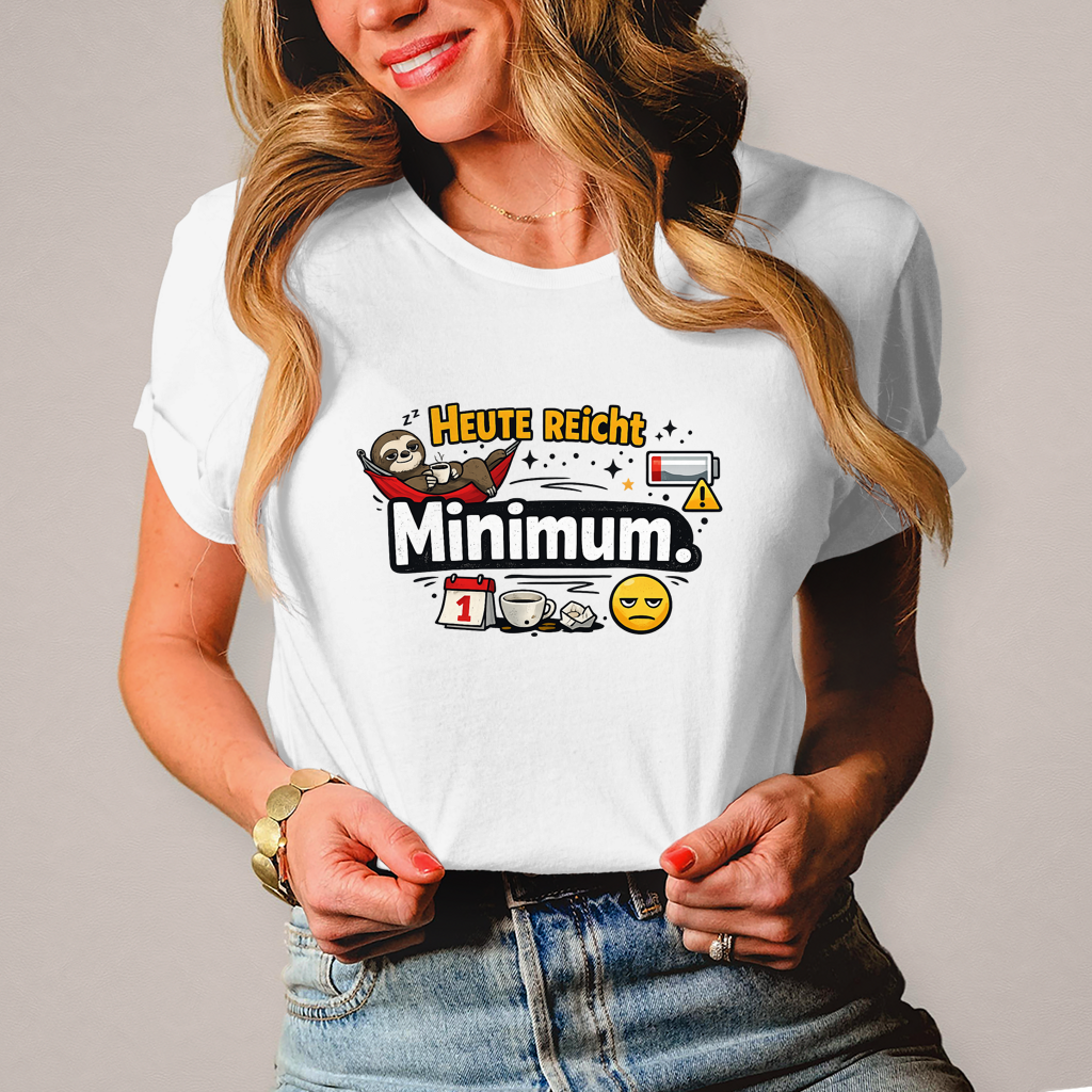 Lustiges Damen T-Shirt „Heute reicht Minimum“ – Humor Shirt für Frauen