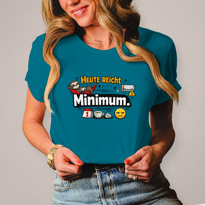 Lustiges Damen T-Shirt „Heute reicht Minimum“ – Humor Shirt für Frauen
