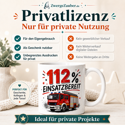 Privatlizenz für das 112 Prozent Einsatzbereit Feuerwehr Tassendesign zur privaten Nutzung