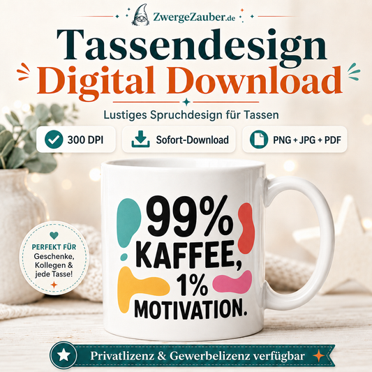 ZwergeZauber Tassendesign 99 % Kaffee - 1 % Motivation – Verkaufsbild 1