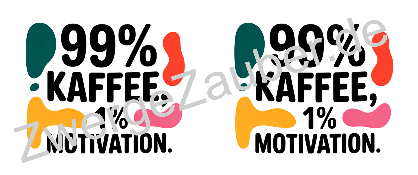 99% Kaffee, 1 Prozent Motivation – Die ehrliche Tasse für den Arbeitsalltag