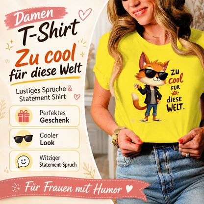 Damen T-Shirt „Zu cool für diese Welt“ – Lustiges Sprüche & Statement Shirt
