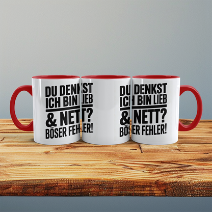 Lustige bedruckte Kaffeetasse mit Spruch „Du denkst ich bin lieb & nett? Böser Fehler“ – Geschenk für Büro, Kollegen & Arbeit