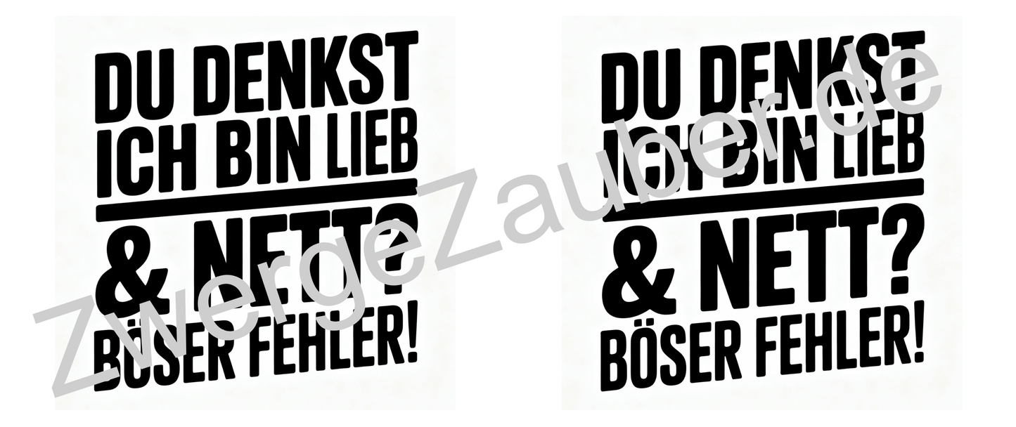 Lustige bedruckte Kaffeetasse mit Spruch „Du denkst ich bin lieb & nett? Böser Fehler“ – Geschenk für Büro, Kollegen & Arbeit