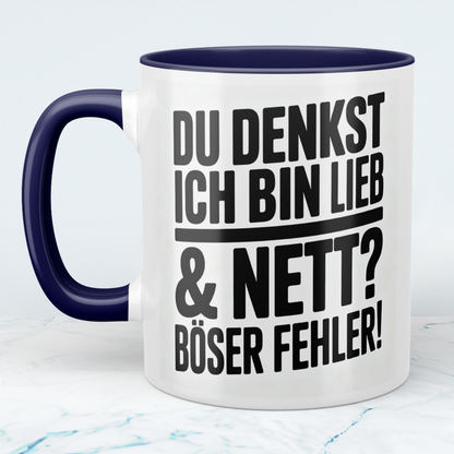 Lustige bedruckte Kaffeetasse mit Spruch „Du denkst ich bin lieb & nett? Böser Fehler“ – Geschenk für Büro, Kollegen & Arbeit