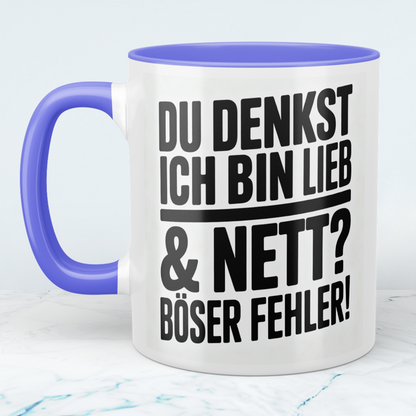 Lustige bedruckte Kaffeetasse mit Spruch „Du denkst ich bin lieb & nett? Böser Fehler“ – Geschenk für Büro, Kollegen & Arbeit