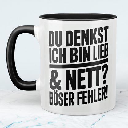 Lustige bedruckte Kaffeetasse mit Spruch „Du denkst ich bin lieb & nett? Böser Fehler“ – Geschenk für Büro, Kollegen & Arbeit