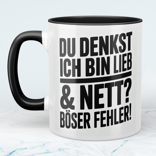 Lustige bedruckte Kaffeetasse mit Spruch „Du denkst ich bin lieb & nett? Böser Fehler“ – Geschenk für Büro, Kollegen & Arbeit